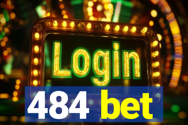 484 bet